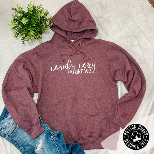 Comfy Cozy Are We Graphic Hoodie Sweatshirt